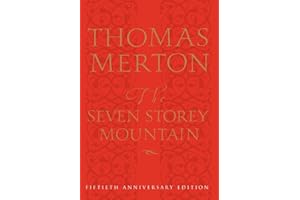 The Seven Storey Mountain: Fiftieth-Anniversary Edition