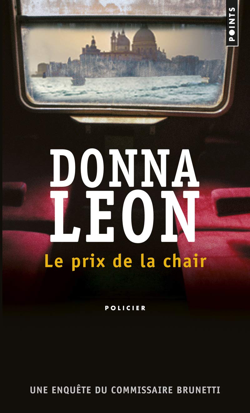 Le Prix De La Chair Amazon De Donna Leon William Olivier