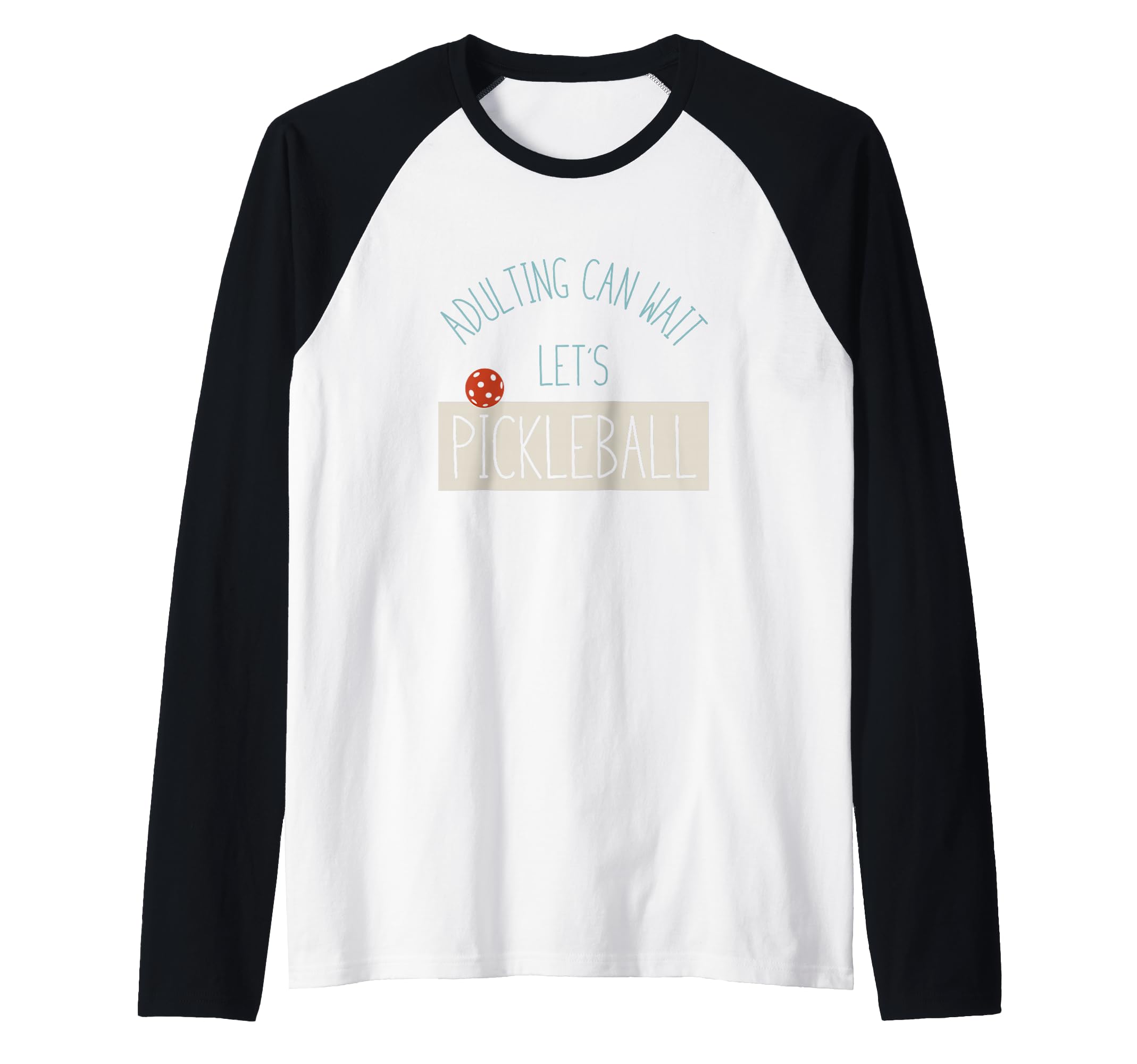 Funny Pickleball Adulting can wait let's pickleball. Raglan Baseball Tee