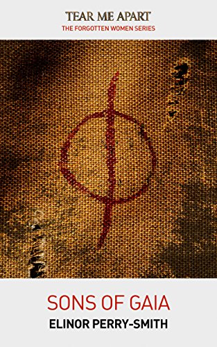 Tear Me Apart: Sons of Gaia (The Forgotten Women Book 4)