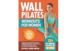 Wall Pilates Workouts for Women: 28 Day Body Sculpt Challenge Suitable for Beginners & Seniors – Guided Exercises with Videos to Tone Your Glutes, Abs, Back & Lose Weight Naturally (Simple)