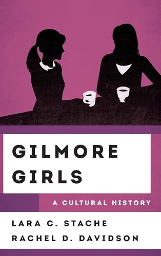 Download Gilmore Girls: A Cultural History PDF