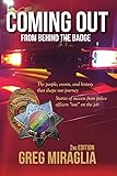 Coming Out from Behind the Badge: The People, Events, And History That Shape Our Journey