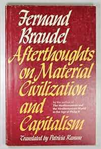 Afterthoughts On Material Civilization And Capitalism The