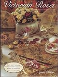 Victorian Roses: More Embroidery and Pastimes for the 21st Century/With Print and Pattern by 