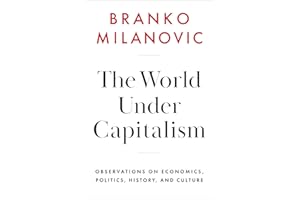 The World Under Capitalism: Observations on Economics, Politics, History, and Culture