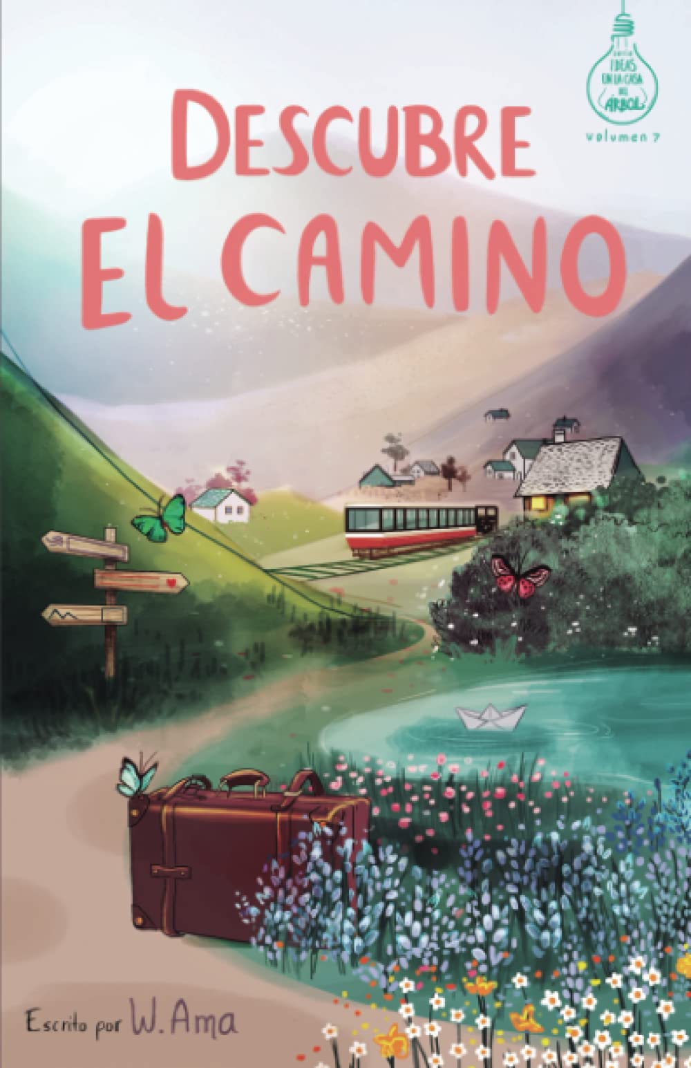 Descubre el camino (Serie Ideas en la casa del árbol. Volumen 7): Novela infantil-juvenil. Lectura de 8-9 a 11-12 años. Literatura Ficci&oacute;n. Libros para niñas y niños. (Spanish Edition)
