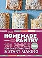 The Homemade Pantry: 101 Foods You Can Stop Buying and Start Making