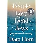 People Love Dead Jews: Reports from a Haunted Present