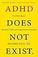 ADHD Does Not Exist: The Truth About Attention Deficit and Hyperactivity Disorder