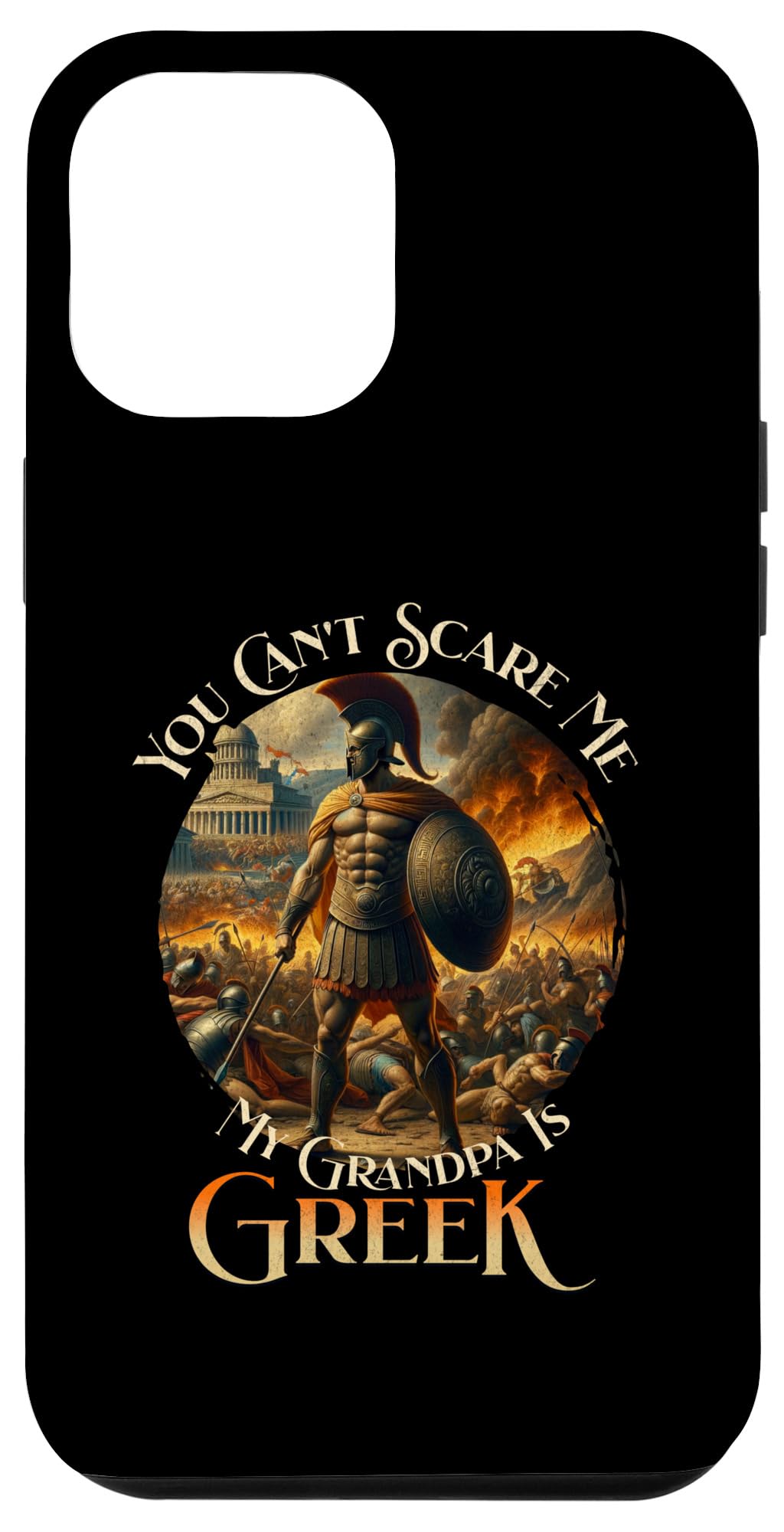 iPhone 13 Pro Max You Can't Scare Me My Grandpa Is Greek Spartan Warrior Men Case