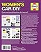 Women's Car DIY - If you need something done, do it yourself - The Multi-Tasker's Manual: The girl's guide to car DIY, including basic maintenance, ... preparing for the MoT test (Haynes Manuals)