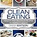 Clean Eating: Healthy and Delicious Recipes to Perfect Health (3 Manuscripts: Ketogenic Diet + Air F by 