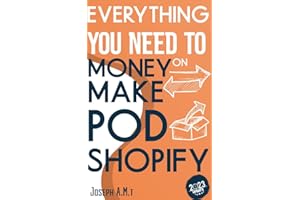 Print On Demand Shopify 2023: Step By Step Guide to Build a Professional Shopify Store : + Tools & knowledge to make your fir