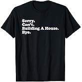 Funny Home Builder Carpenter Contractor Construction Gift T-Shirt