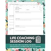 Life Coaching Session Log Book: The Ultimate Coach Organizer, Appointment Planner, Workbook, and Schedule - Gift Ideas for Mentors