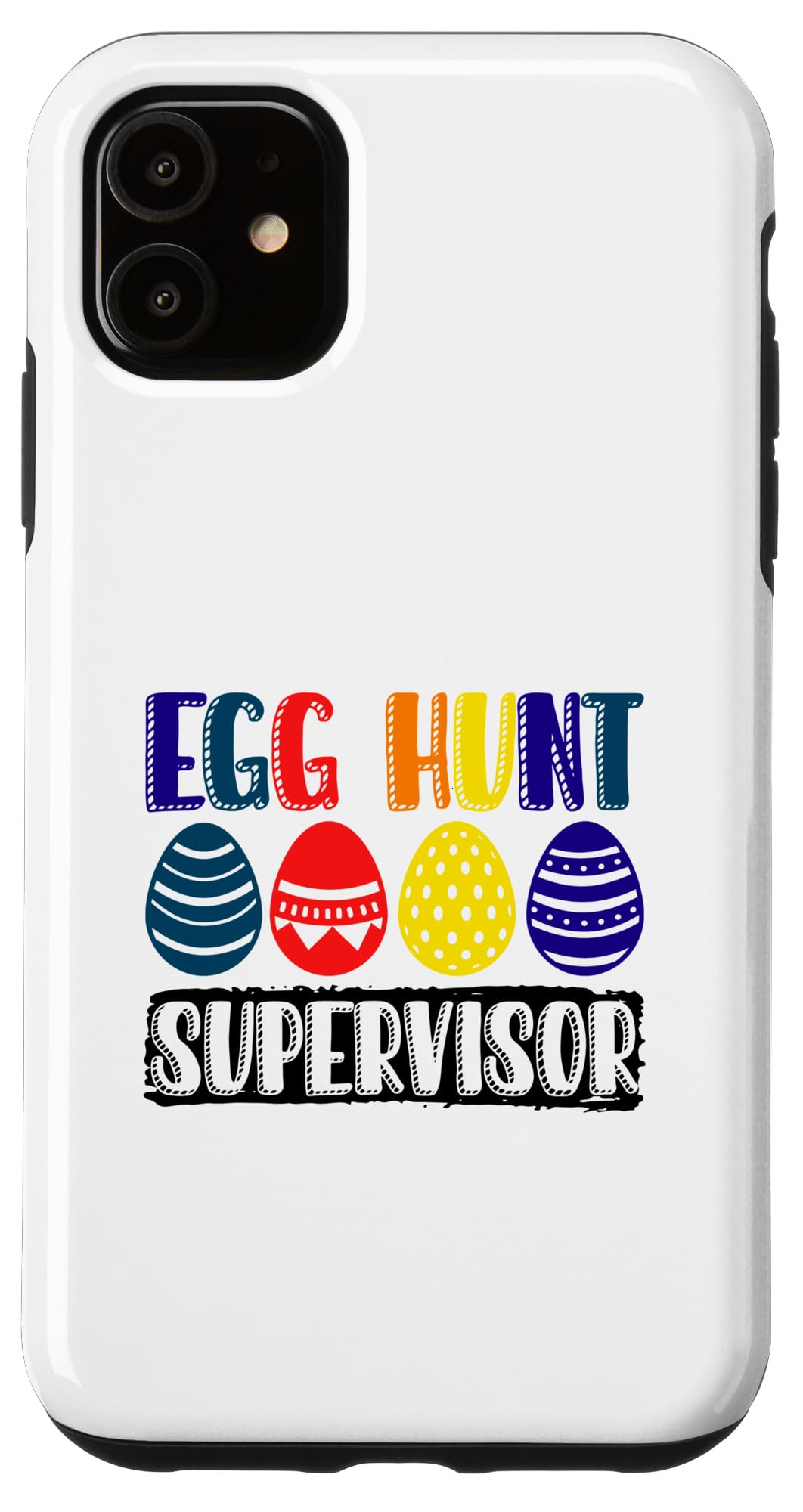 iPhone 11 Egg Hunt Supervisor Easter Egg Hunt Case