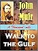A Thousand-mile Walk to the Gulf (Illustrated) (1916)