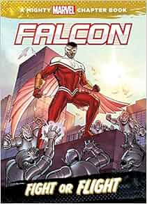 Amazon Com Falcon Fight Or Flight Mighty Marvel Chapter