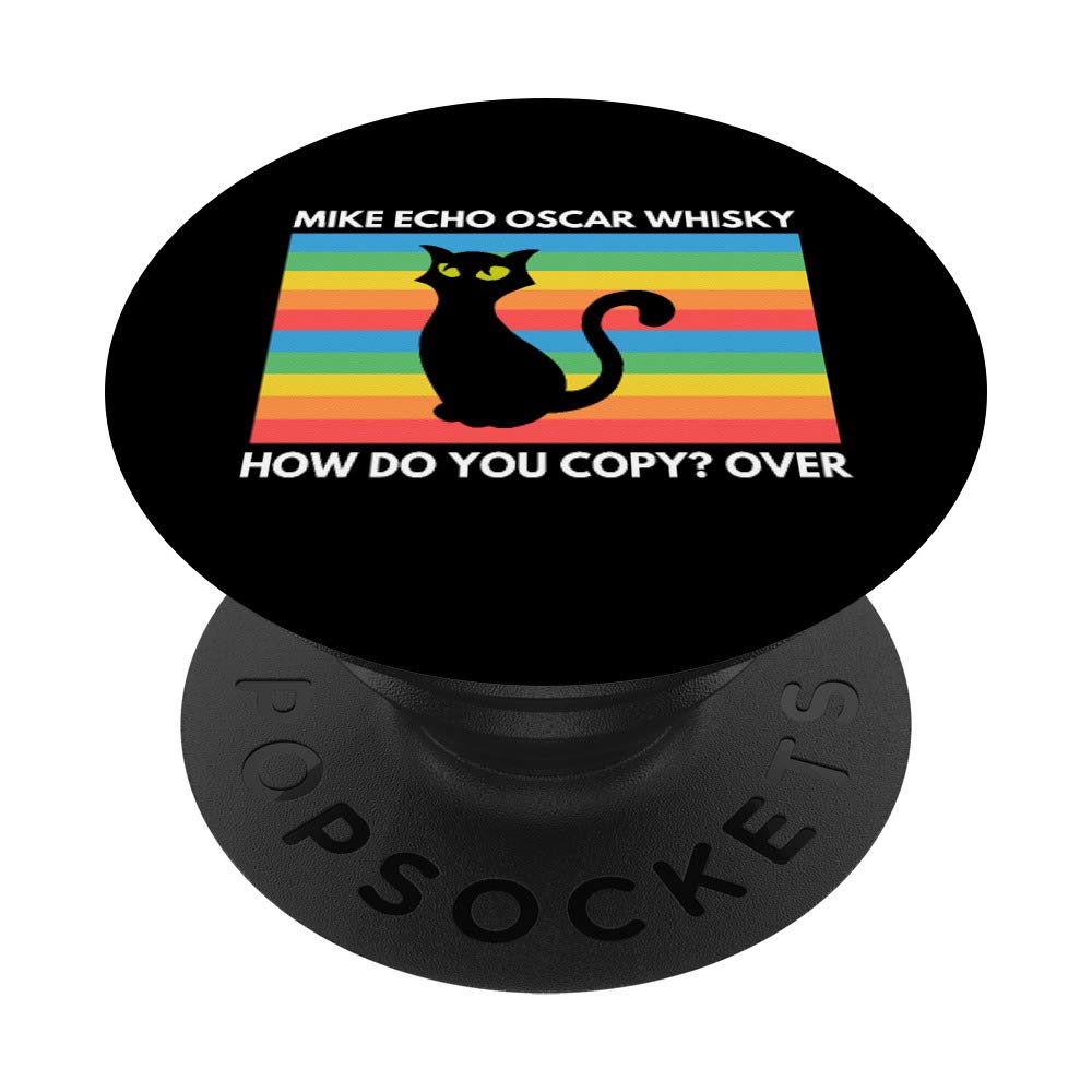 Funny Cute Mike Echo Oscar Whisky How Do You Copy Cat PopSockets Grip and Stand for Phones and Tablets