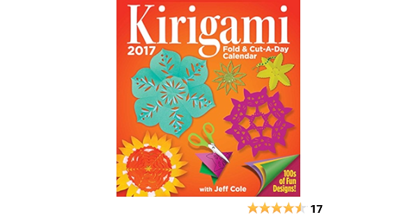 Kirigami Fold Cut A Day 2017 Day To Day Calendar Cole Jeff 0050837354326 Amazon Com Books Kirigami Fold & Cut-A-Day 2022 Calendar