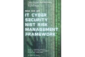 IT Cyber Security NIST Risk Management Framework: Implementing NIST SP 800-37R2 Risk Management Framework (RMF) and NIST SP 800-53R5 Security and Privacy Controls