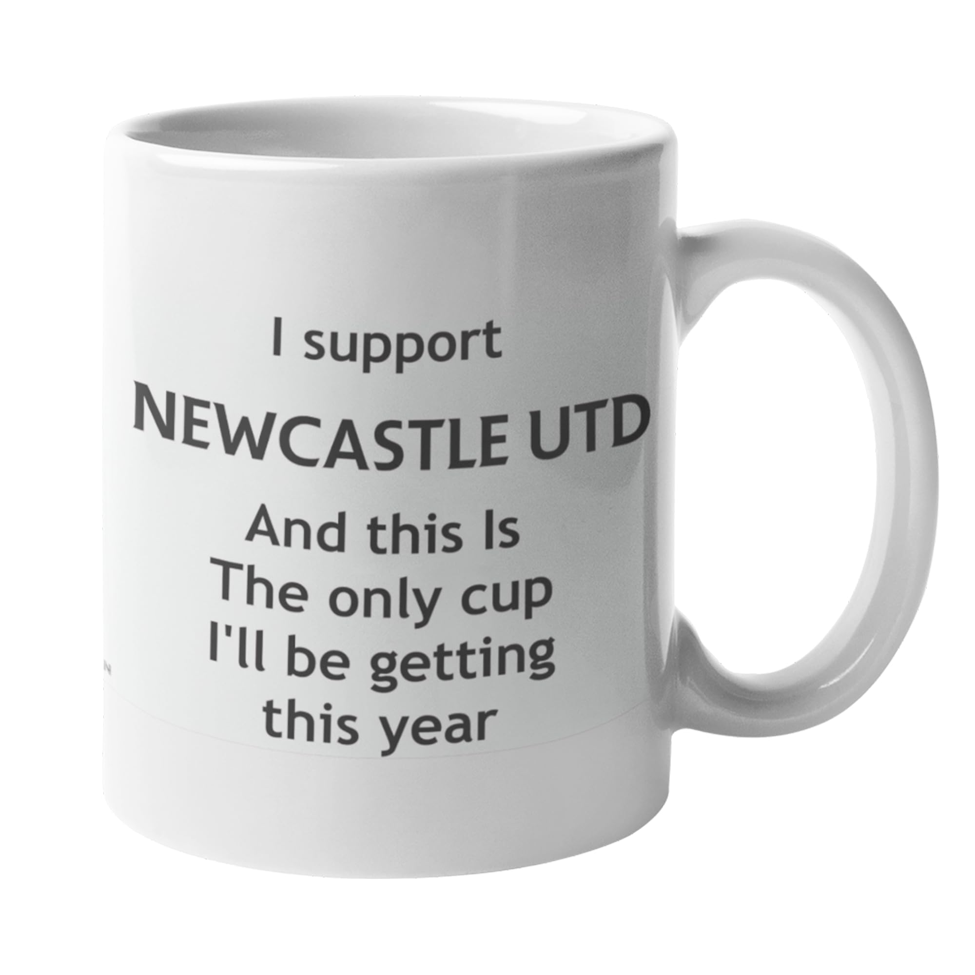 Funny Newcastle United Football Mug – This is The Only Cup I’ll Be Getting This Year Joke Gift for Newcastle Fans, Ceramic Coffee Cup, Dishwasher Safe, Perfect for Home or Office