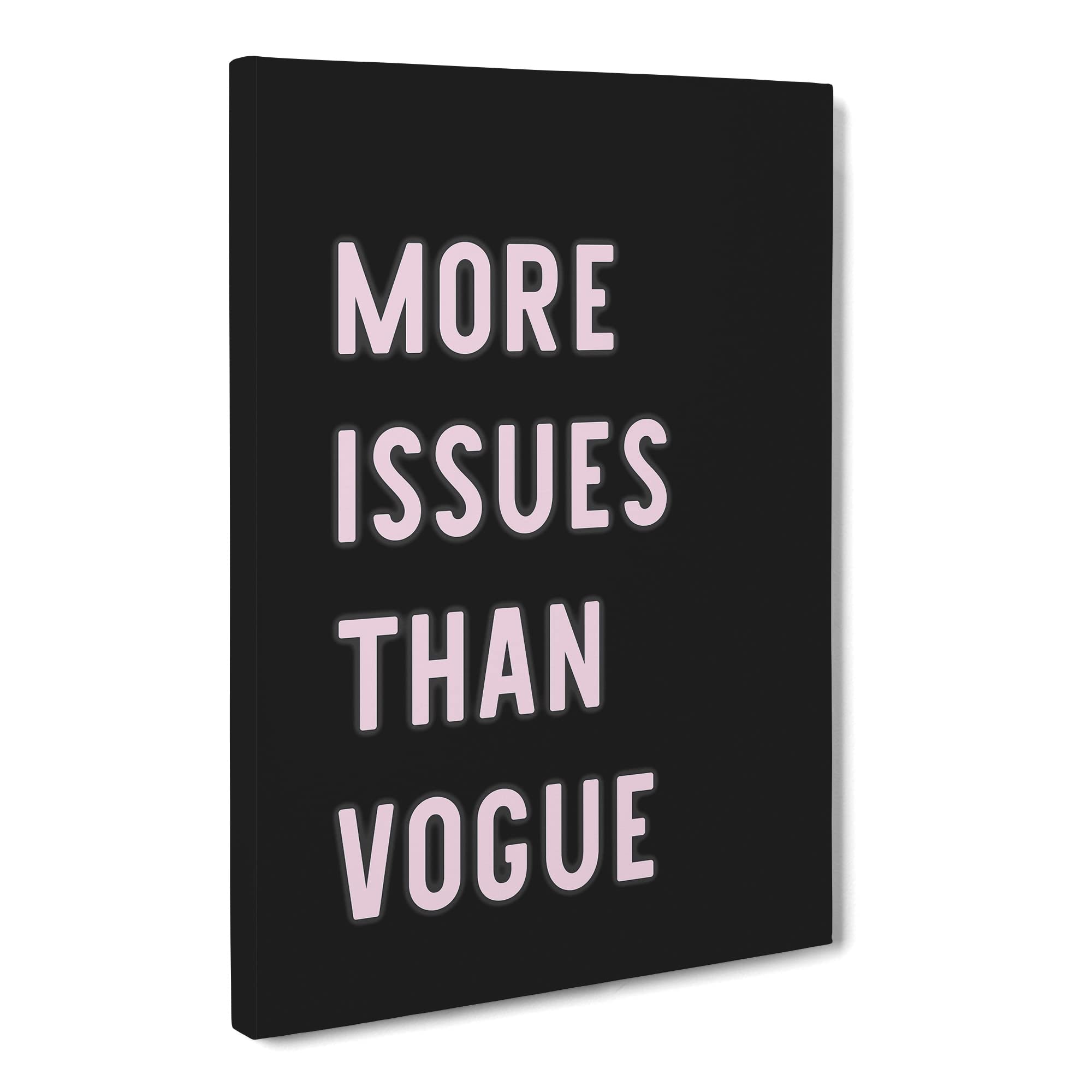 More Issues Than Vogue Typography Quote Canvas Print | Gallery Wrapped 30mm Frame Wall Art | 20x14 inches | Ready to Hang | Modern Typography Picture | Living Room Bedroom Lounge Office