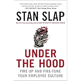 Under the Hood: Fire Up and Fine-Tune Your Employee Culture