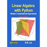 Linear Algebra with Python: Modern Computational Approaches