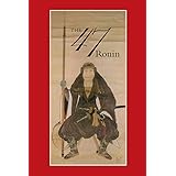 47: The True Story of the Vendetta of the 47 Ronin from Akô