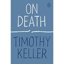 On Death (How to Find God): Keller, Timothy: 9780143135371: Amazon ...