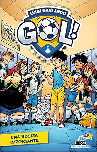 Luigi Garlando - GOL ! Una scelta importante (2008)