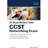 31 Days Before your Cisco Certified Support Technician (CCST) Networking 100-150 Exam: A Day-By-Day Review Guide for the CCST-Networking Certification Exam