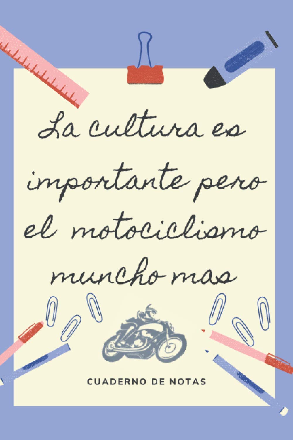 LA EDUCACION ES IMPORTANTE PERO EL MOTOCICLISMO MUNCHO MAS: CUADERNO DE NOTAS | Diario, Apuntes o Agenda | Regalo Original y Divertido para Amantes de las motos.
