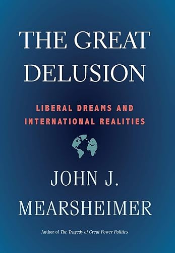 Download The Great Delusion: Liberal Dreams and International Realities PDF