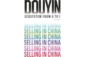 Douyin - Ecosystem From 0 to 1: Blueprint to Selling In China's 1.4 Billion Ready-to-Buy Customers