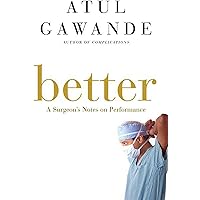 Better: A Surgeon's Notes on Performance