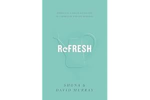 Refresh: Embracing a Grace-Paced Life in a World of Endless Demands