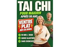 Tai Chi pour maigrir après 50 ans: Défi progressif de 28 jours pour débutants afin d’aider à retrouver un ventre plus plat, u