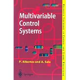 Multivariable Control Systems: An Engineering Approach (Advanced Textbooks in Control and Signal Processing) (Volume 0)