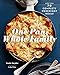 One Pan, Whole Family: More than 70 Complete Weeknight Meals by Carla Snyder, Colin Price