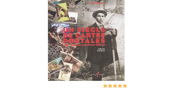Un Siecle De Cartes Postales Combier Impressions Maconnaises Alternatives Graphiques French Edition Combier Marc 9782862274171 Amazon Com Books