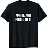 amazon-white-and-proud-of-it-t-shirt-clothing-shoes-jewelry