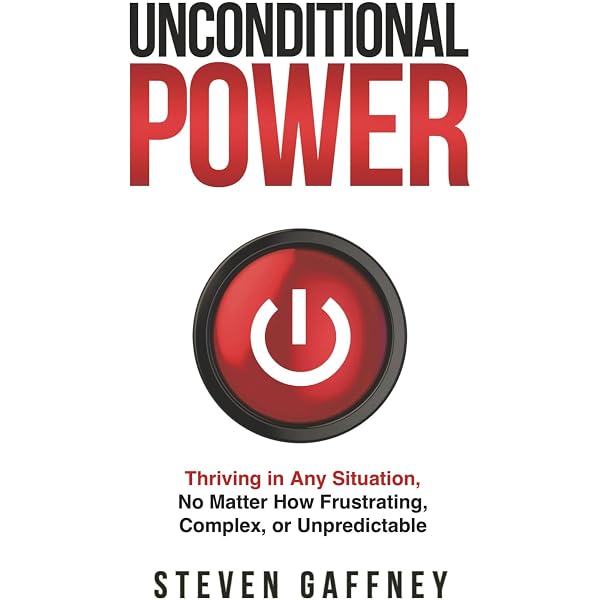 Amazon.com: Unconditional Power: Thriving in Any Situation, No