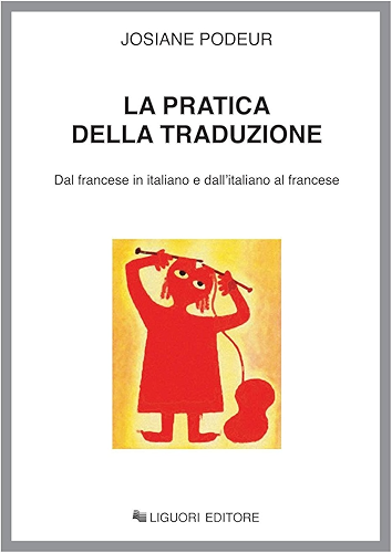 Download La pratica della traduzione: Dal francese in italiano e dall’italiano al francese (Italian Edition) PDF