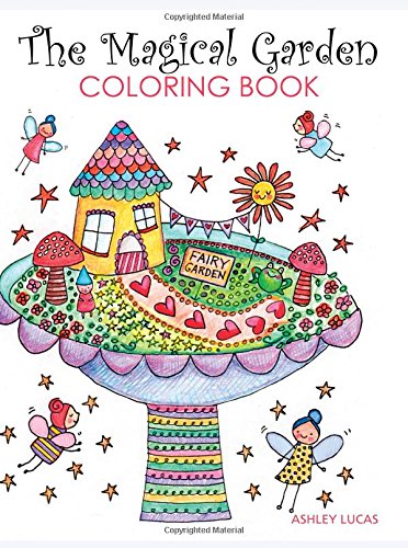 Download Amazon Com The Magical Garden Coloring Book 0499993279652 Lucas Ashley Books