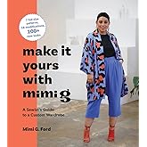 Make It Yours with Mimi G: A Sewist’s Guide to a Custom Wardrobe