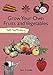 Grow Your Own Fruit and Vegetables: Self-Sufficiency (The Self-Sufficiency Series) by 