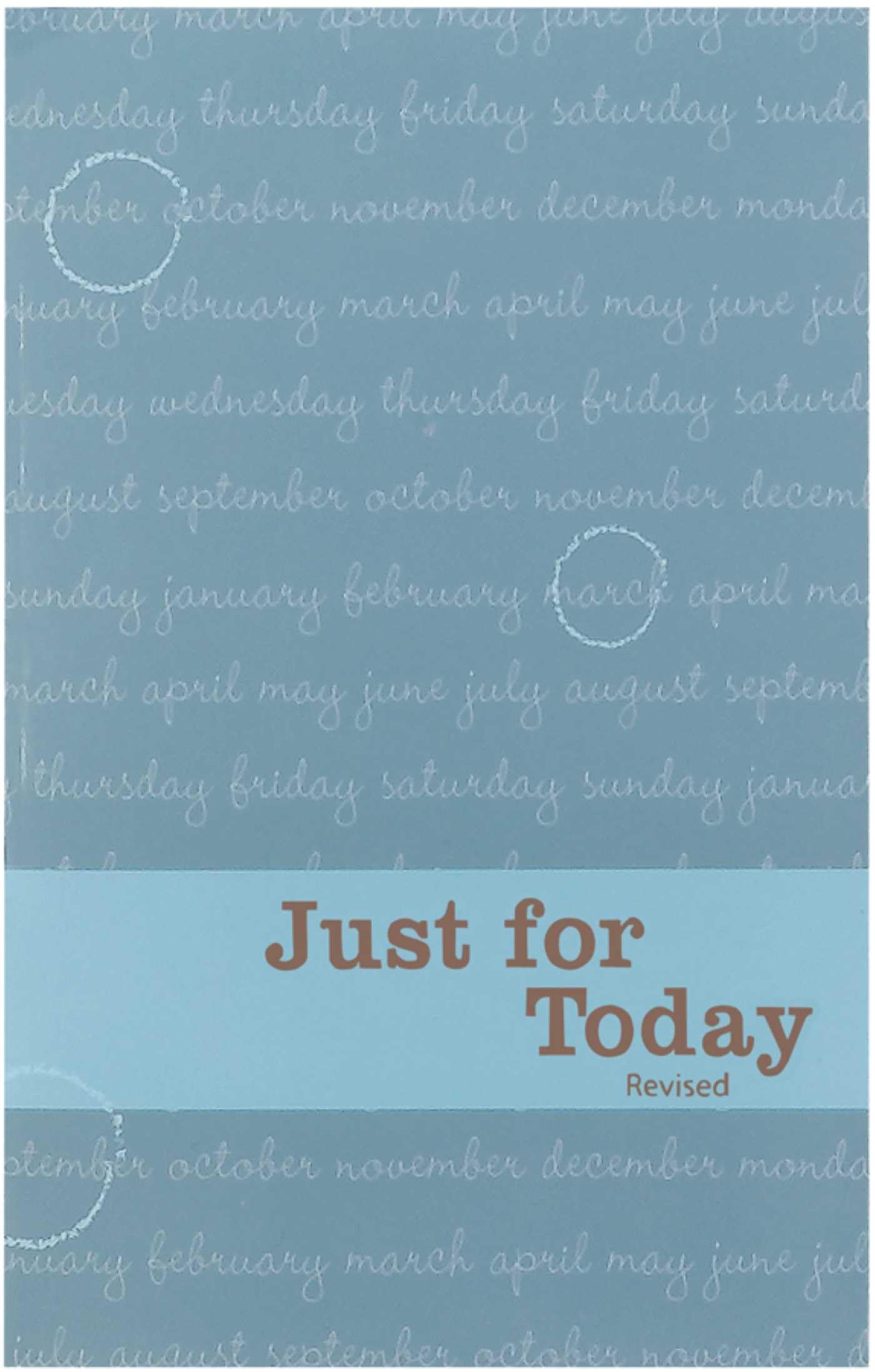 Just for Today: Daily Meditations for Recovering